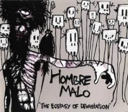 Hombre Malo : The Ecstasy of Devastation